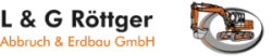 L & G Röttger Abbruch und Erdbau GmbH